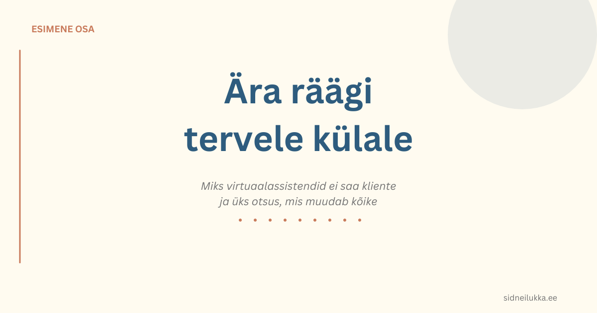 Sidnei Lukka jutustab, miks VA-d ei leia kliente ja kust alustada